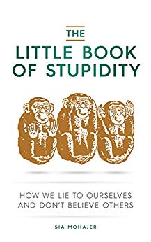 Sia Mohajer - The Little Book of Stupidity